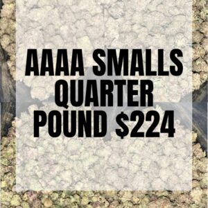 AAAA SMALLS QUARTER POUND $224